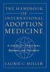 Miller, L: Handbook of International Adoption Medicine