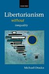 Libertarianism Without Inequality