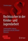 Jasper, C: Rechtssicher in der Kinder- und Jugendarbeit