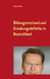 Bildungsnotstand und Erziehungsdefizite in Deutschland