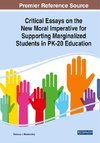 Critical Essays on the New Moral Imperative for Supporting Marginalized Students in PK-20 Education