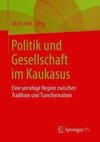 Politik und Gesellschaft im Kaukasus