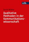 Qualitative Methoden in der Kommunikationswissenschaft