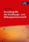 Grundbegriffe der Erziehungs- und Bildungswissenschaft