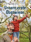 Unsere erste Obstwiese