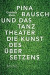 Pina Bausch und das Tanztheater