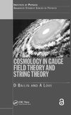 Bailin, D: Cosmology in Gauge Field Theory and String Theory