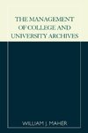 The Management of College and University Archives