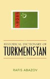 Historical Dictionary of Turkmenistan