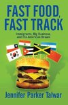 Talwar, J: Fast Food, Fast Track