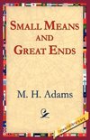 Small Means And Great Ends