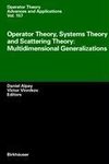 Operator Theory, Systems Theory and Scattering Theory: Multidimensional Generalizations