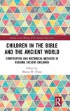 Children in the Bible and the Ancient World