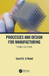 Processes and Design for Manufacturing, Third Edition