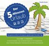 Der 5-Minuten-Urlaub