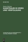 Kunstraub in Krieg und Verfolgung