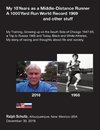 My 10 Years as a Middle-Distance Runner  A 1000 Yard Run World Record 1969 and other stuff