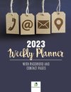 2023 Weekly Planner with Password and Contact Pages