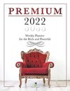 Premium 2022 Weekly Planner for the Rich and Powerful