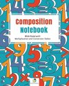 Composition Notebook Wide Ruled with Multiplication and Conversion Tables