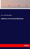 Address on Practical Medicine