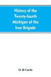 History of the Twenty-fourth Michigan of the Iron brigade, known as the Detroit and Wayne county regiment