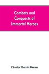 Combats and Conquests of Immortal Heroes