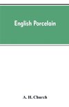 English Porcelain; a Handbook to the China Made in England During the Eighteenth Century as Illustrated by Specimens Chiefly in the National Collections