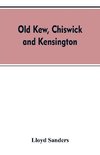 Old Kew, Chiswick and Kensington