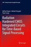 Radiation Hardened CMOS Integrated Circuits for Time-Based Signal Processing