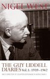 West, N: Guy Liddell Diaries, Volume I: 1939-1942