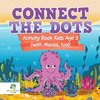 Connect the Dots Activity Book Kids Age 5 (with Mazes, too!)