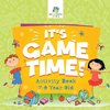 It's Game Time! | Activity Book 7-9 Year Old