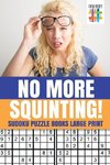 No More Squinting! | Sudoku Puzzle Books Large Print