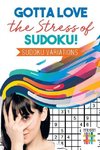 Gotta Love the Stress of Sudoku! | Sudoku Variations