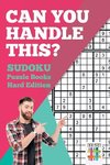 Can You Handle This? | Sudoku Puzzle Books Hard Edition