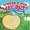 Where's the Way Out? | Mazes Kids Book