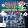 Halloween Mazes and Monsters Book for Kids