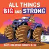 All Things Big and Strong | Boys Coloring Books 8-10