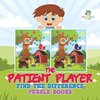 The Patient Player | Find the Difference Puzzle Books