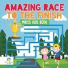 Amazing Race to the Finish | Mazes Kids Book