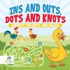 Ins and Outs, Dots and Knots | Connect the Dots and Mazes