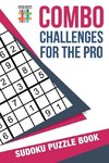 Combo Challenges for the Pro | Sudoku Puzzle Book