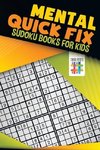 Mental Quick Fix | Sudoku Books for Kids