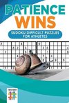 Patience Wins | Sudoku Difficult Puzzles for Athletes