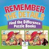 Remember the Details | Find the Difference Puzzle Books