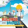 Buildings and Bridges | Architecture for Kids | Coloring Books 10-12