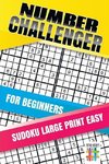 Number Challenger for Beginners Sudoku Large Print Easy