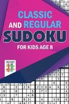 Classic and Regular Sudoku for Kids Age 8