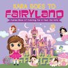 Kara Goes to Fairyland | Fairies Book of Coloring for 6 Year Old Girls